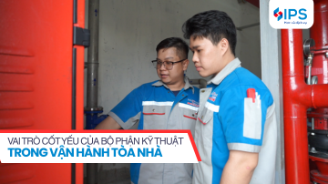 VAI TRÒ CỐT YẾU CỦA BỘ PHẬN KỸ THUẬT TRONG VẬN HÀNH TÒA NHÀ BỀN VỮNG
