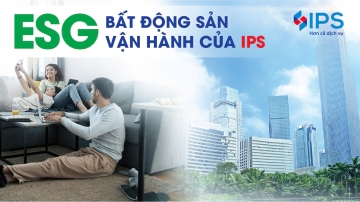 ESG TRONG BẤT ĐỘNG SẢN & ESG TRONG VẬN HÀNH CỦA IPS