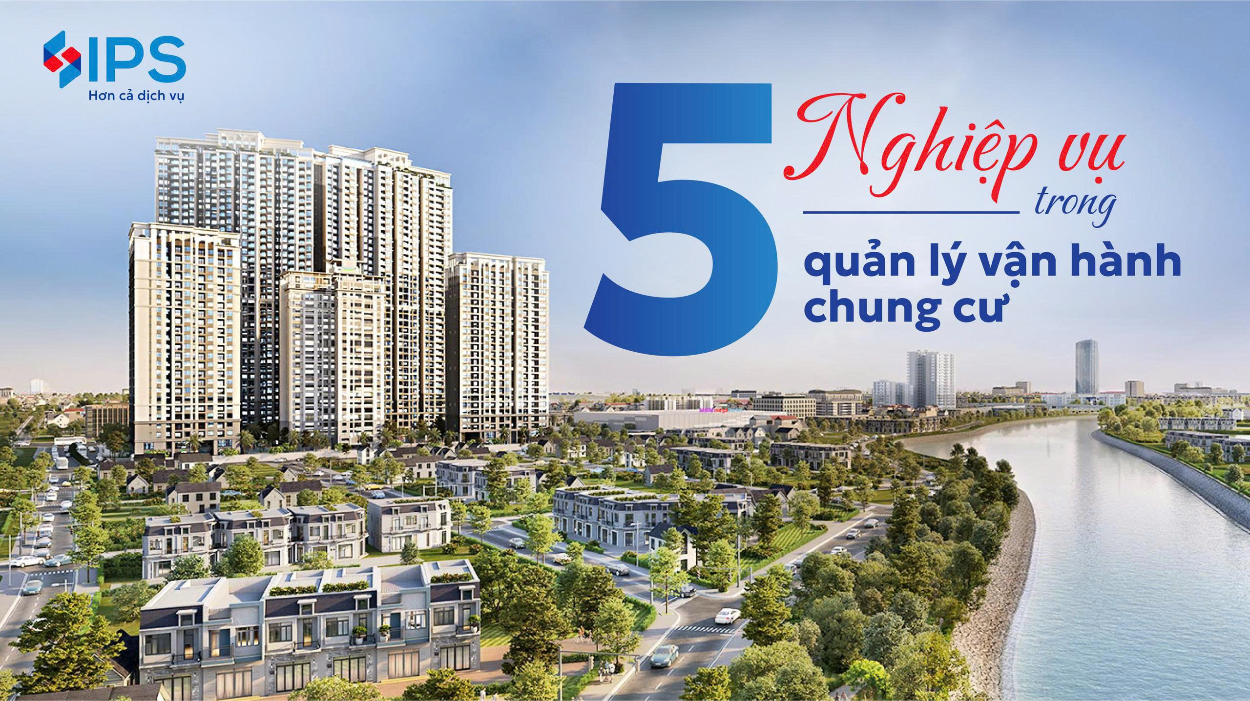 5 Nghiệp Vụ Trong Quản Lý Vận Hành Chung Cư