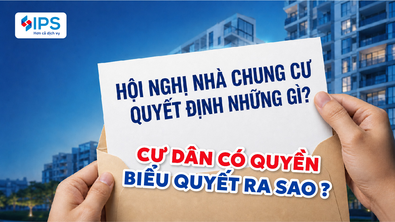 HỘI NGHỊ NHÀ CHUNG CƯ QUYẾT ĐỊNH NHỮNG GÌ? CƯ DÂN CÓ QUYỀN BIỂU QUYẾT RA SAO?