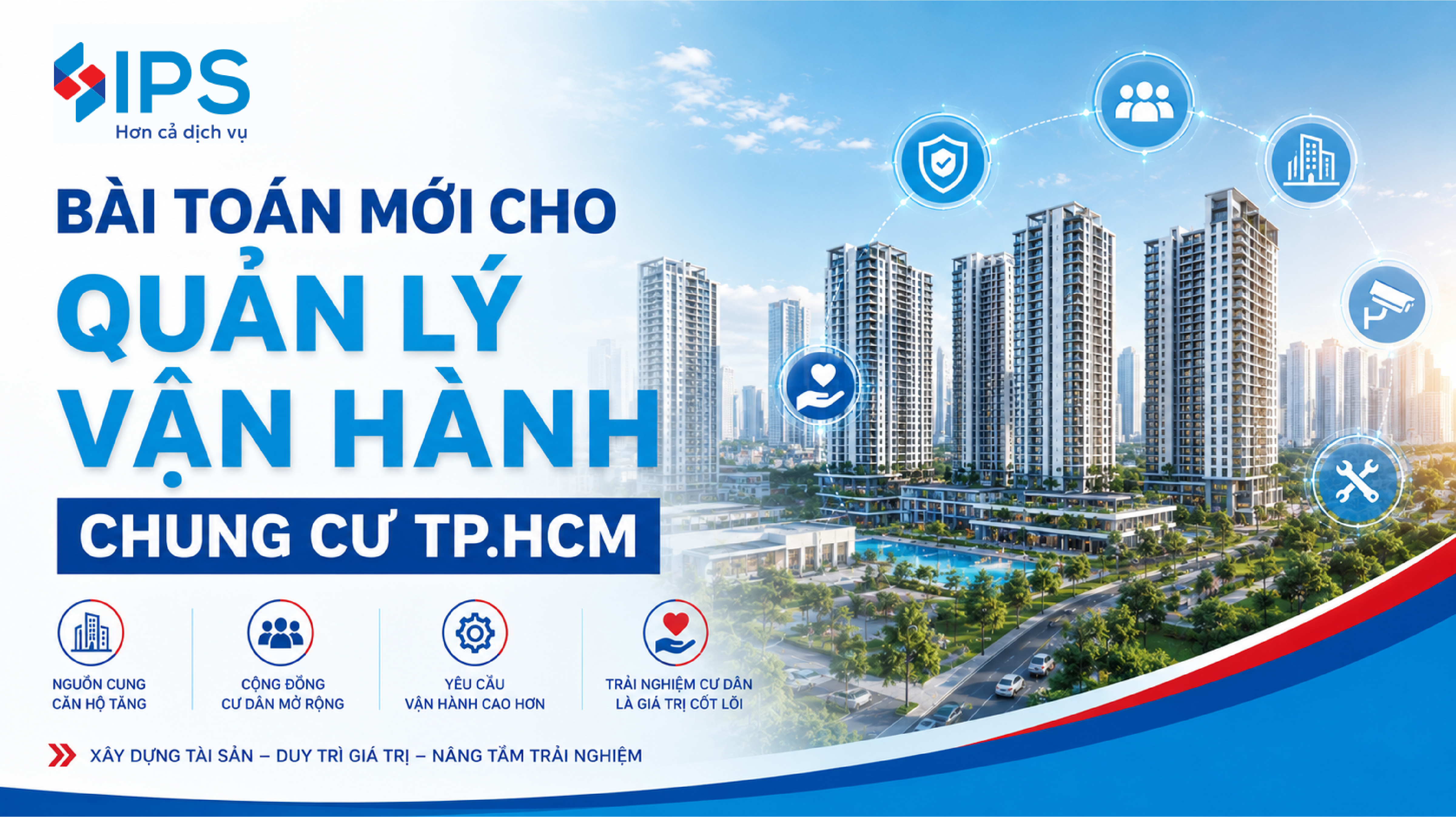 NGUỒN CUNG CĂN HỘ TĂNG: BÀI TOÁN MỚI CHO QUẢN LÝ VẬN HÀNH CHUNG CƯ TP.HCM